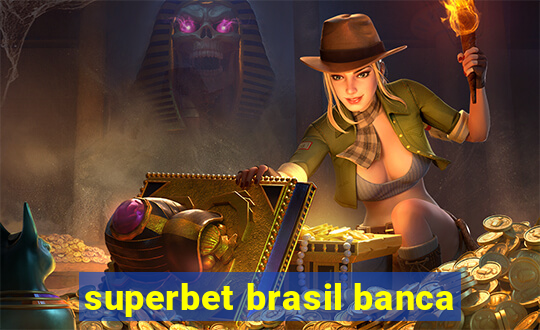 superbet brasil banca